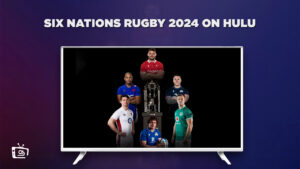 How to Watch Six Nations Rugby 2024 in UK on Hulu – [Easy Streaming Tips]
