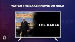 How to Watch The Baker Movie in Canada on Hulu – [Prime Solutions]
