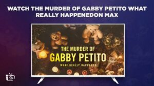 How To Watch The Murder of Gabby Petito What Really Happened in South Korea on Max