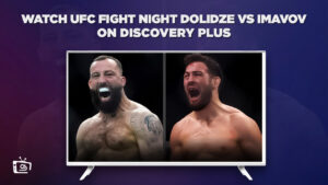 How to Watch UFC Fight Night Dolidze vs Imavov in France on Discovery Plus? [Full Fight]