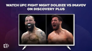 Come Guardare UFC Fight Night Dolidze vs Imavov in Italia su Discovery Plus? [Lotta completa]
