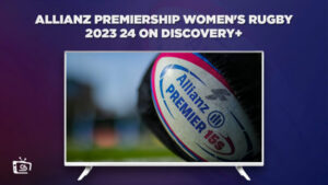 Comment Regarder le Championnat Allianz de Rugby Féminin 2023 24 en France sur Discovery Plus
