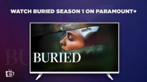 Comment Regarder la saison 1 de Buried en France Sur Paramount Plus