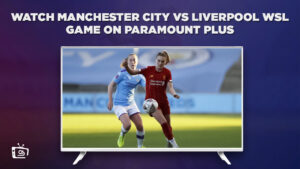How To Watch Manchester City Vs Liverpool WSL Game in Spain