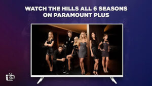 Wie man alle 6 Staffeln von The Hills anschaut in Deutschland Auf Paramount Plus
