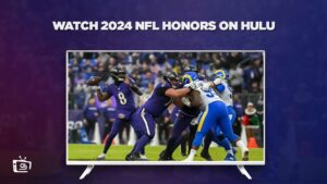 How to Watch 2024 NFL Honors in UK on Hulu – [Simple Hacks]