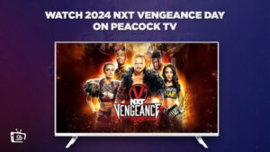Come Guardare 2024 NXT Vengeance Day in Italia su Peacock