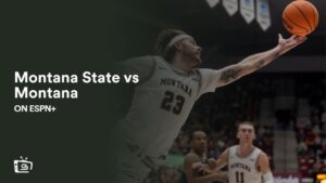 Watch Montana State vs Montana Outside USA on ESPN Plus