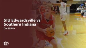 Watch SIU Edwardsville vs Southern Indiana in France on ESPN Plus