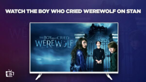How to Watch The Boy Who Cried Werewolf in USA on Stan