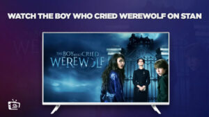 Come Guardare The Boy Who Cried Werewolf in Italia su Stan