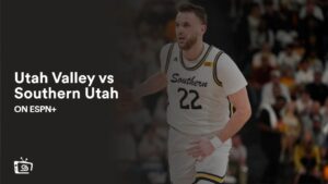 Watch Utah Valley vs Southern Utah in Netherlands on ESPN Plus