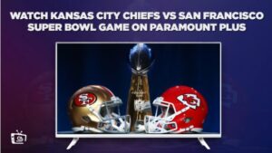 How To Watch Kansas City Chiefs Vs San Francisco Super Bowl Game in UK