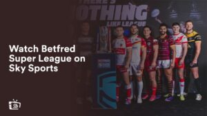 Watch Betfred Super League in USA on Sky Sports