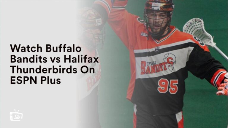 Watch Buffalo Bandits vs Halifax Thunderbirds in India On ESPN Plus