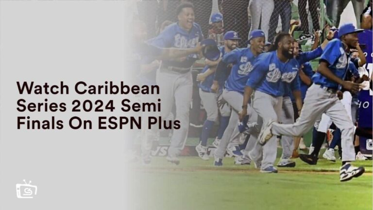 Watch Caribbean Series 2024 Semi Finals in Spain On ESPN Plus