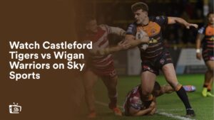 Watch Castleford Tigers vs Wigan Warriors in USA on Sky Sports