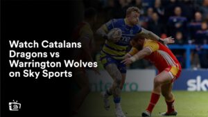 Watch Catalans Dragons vs Warrington Wolves in USA on Sky Sports