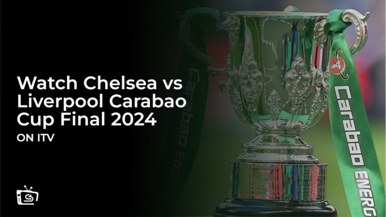 Find out how to watch Chelsea vs Liverpool Carabao Cup Final 2024 in Hong Kong on ITVX with ExpressVPN on February 25, 2024