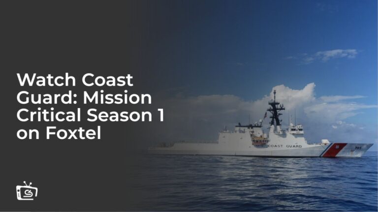 Watch-Coast-Guard:-Mission-Critical-Season-1-[intent-origin="Outside"-tl="in"-parent="au"]-[region-variation="2"]-on-Foxtel