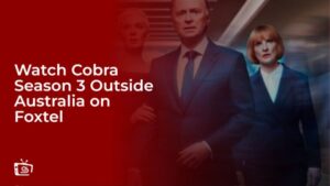 Guarda la stagione 3 di Cobra in Italia su Foxtel