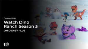 Watch Dino Ranch Season 3 Outside USA on Disney Plus