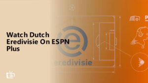 Watch Dutch Eredivisie in Spain On ESPN Plus