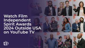 Watch Film Independent Spirit Awards 2024 Outside USA on YouTube TV