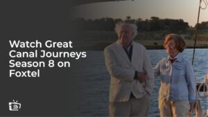 Watch Great Canal Journeys Season 8 in USA On Foxtel