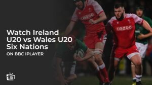 How to Watch Ireland U20 vs Wales U20 Six Nations in Australia on BBC iPlayer [Live Stream]