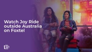 Watch Joy Ride in New Zealand on Foxtel