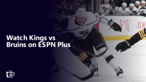 Watch Kings vs Bruins in Australia on ESPN Plus