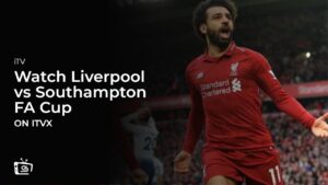 How to Watch Liverpool vs Southampton FA Cup in Singapore on ITVX