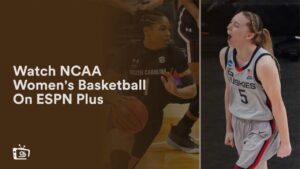 Watch NCAA Women’s Basketball in New Zealand On ESPN Plus