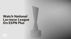 Watch National Lacrosse League Outside USA On ESPN Plus