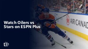 Watch Oilers vs Stars in UK on ESPN Plus