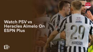 Schauen Sie PSV gegen Heracles Almelo an in   Deutschland Auf ESPN Plus