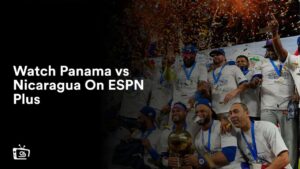 Watch Panama vs Nicaragua in Spain On ESPN Plus