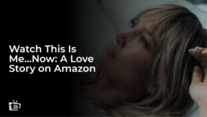 Guarda This Is Me…Now: Una Storia d’Amore in Italia su Amazon Prime