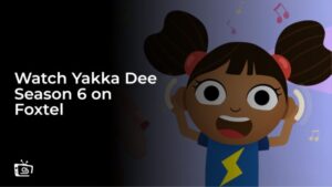 Regardez la saison 6 de Yakka Dee en France sur Foxtel