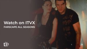 How to Watch Farscape All Seasons in Germany on ITVX [Get the Guide]