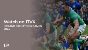 Come Guardare le partite del Sei Nazioni dell’Irlanda 2024 in Italia su ITVX [Trasmissione gratuita]