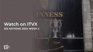 How to Watch Six Nations 2024 Week 2 in Australia on ITVX [Stream Online]