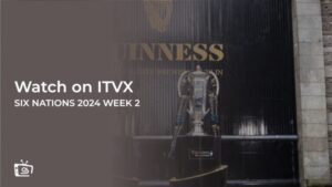 Come Guardare il Sei Nazioni 2024 Settimana 2 in Italia su ITVX [Streaming online]