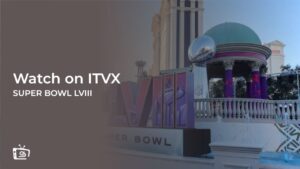 How to Watch Super Bowl LVIII in France on ITVX [Live Stream]