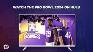 How to Watch The Pro Bowl 2024 in Australia on Hulu – [Easiest Guide]