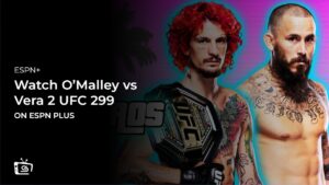 Bekijk O’Malley vs Vera 2 UFC 299 in Nederland op ESPN Plus