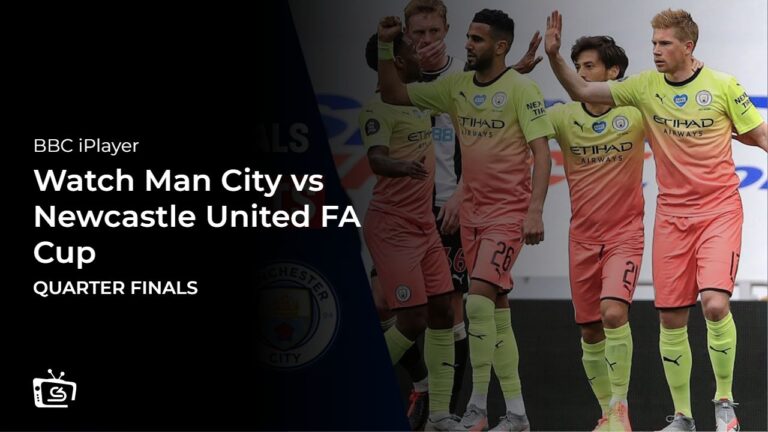 Watch Man City vs Newcastle United FA Cup Quarter Finals in Australia on BBC iPlayer! Use ExpressVPN to unblock BBC iPlayer & enjoy the match live.