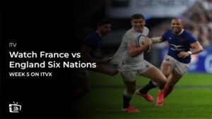 Watch France vs England Six Nations in Germany on ITVX