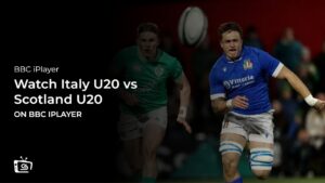 How to Watch Italy U20 vs Scotland U20 Six Nations in Germany on BBC iPlayer [Live Stream]